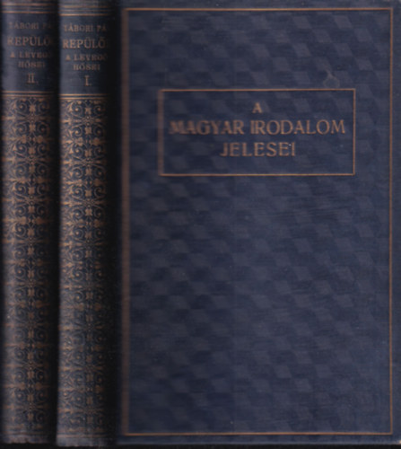 Rep�l�k- A leveg� h�sei I-II. (A magyar irodalom jelesei)