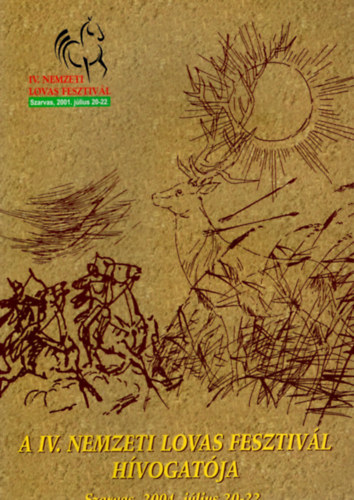 A IV. Nemzetk�zi Lovas Fesztiv�l h�vogat�ja - Szarvas , 2001. j�lius 20-22.