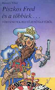 Piszkos Fred �s a t�bbiek... (T�rt�netek Rejt� Jen� �let�b�l)
