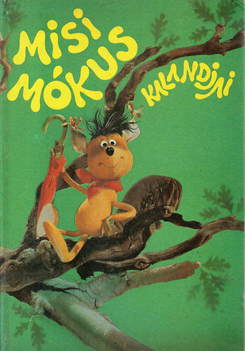 Misi M�kus kalandjai (k�pesk�nyv Foky Ott� b�bfilmje alapj�n)