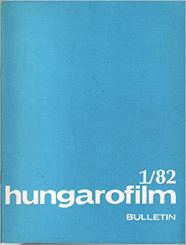 Radványi Géza - HUNGAROFILM Bulletin 1982 (5 numeros 1-2-3-4-5) (Texte en françcais)