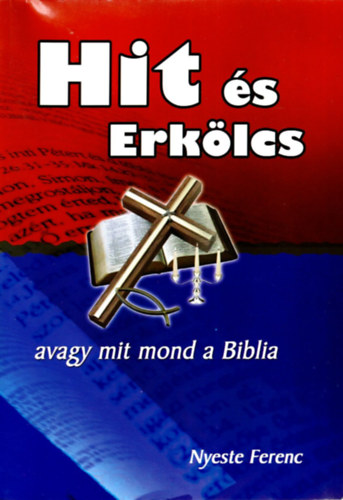 Hit  s Erklcs -avagy mit mond Biblia