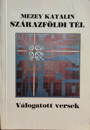 Szrazfldi tl (vlogatott s j versek 1960-1991)