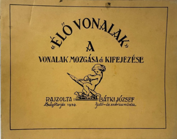 Btki Jzsef  (rajzolta) - "l vonalak" : A vonalak mozgsa s kifejezse