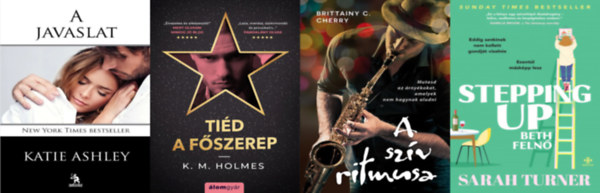 4 db romantikus regny: Tid a fszerep + Stepping Up - Beth feln + A szv ritmusai