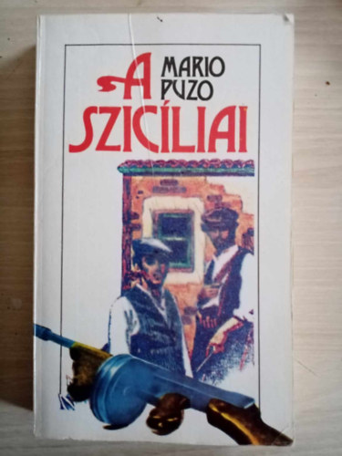 Szappanos Gbor  Mario Puzo (szerk.), Schry Andrs (ford.), Falvay Mihly (ford.) - A szicliai (The Sicilian) - Schry Andrs s Falvay Mihly fordtsa