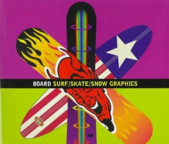 Patrick Burgoyne Jeremy Leslie - Board: Surf, Skate Snow Graphics