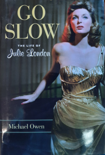 Go Slow: The Life of Julie London