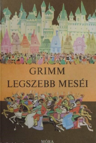 Grimm legszebb mesi (Rna Emy rajzaival)