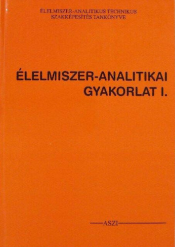 Dr. Lszay Gyrgyn Novkn Dr. Fodor Marietta - lelmiszer-analitikai gyakorlat I.