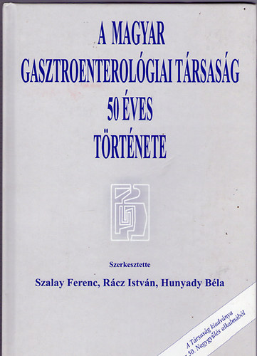 A Magyar Gasztroenterolgiai Trsasg 50 ves trtnete
