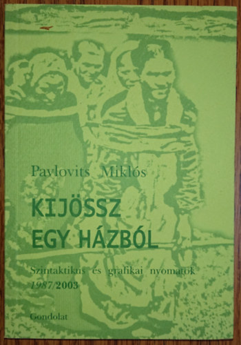 Kijssz egy hzbl - Szintaktikus s grafikai nyomatok 1987/2003