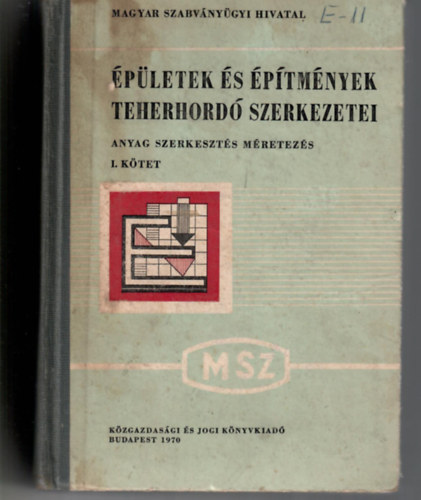 �p�letek �s �p�tm�nyek teherhord� szerkezetei - Anyag, szerkeszt�s, m�retez�s I. k�tet