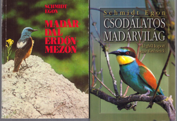 2 db Schmidt Egon ktet: Madrdal erdn-mezn - Csodlatos madrvilg