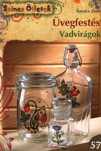 �vegfest�s - Vadvir�gok - Sz�nes �tletek 57.