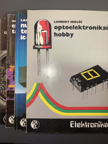 4db k�tet az Elektronika sorozatb�l: Ujjgyakorlatok hangfrekvenci�s kapcsol�sokon + Elektronikai k�sz�l�kek t�pell�t�sa + Nulla�tmeneti teljes�tm�nykapcsol�k ic-kkel + Optoelektronikai hobby