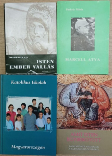 4 db vall�si t�m�j� k�tet: Isten, ember, vall�s - Marcell atya - Katolikus Iskol�k Magyarorsz�gon - Amit Isten egybek�t�tt