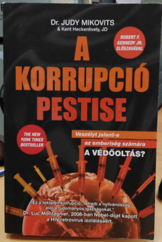 Dr. Kent Heckenlively, JD Judy Mikovits - A korrupci pestise