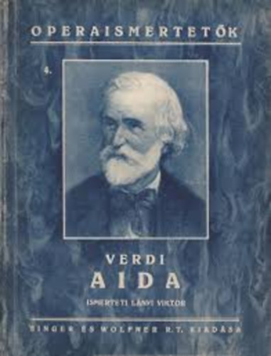Lnyi Viktor - Aida (Operaismertetk 4.)