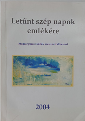 Letnt szp napok emlkre - Magyar parasztkltk szerelmi vallomsai