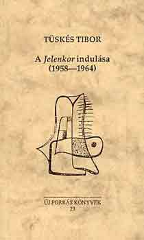 Tsks Tibor - A Jelenkor indulsa (1958-1964)