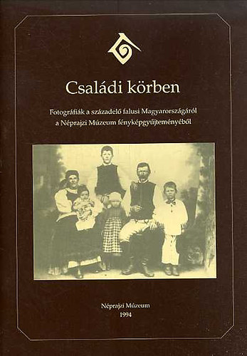 Csaldi krben (fotogrfik a szzadel falusi Magyarorszgrl)
