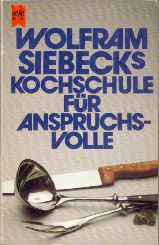 Wolfram Siebeck - Kochschule für Anspruchsvolle