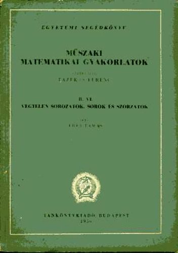 Mszaki matematikai gyakorlatok B.VI.: Vgtelen sorozatok, sorok...