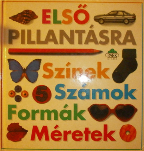 Sznek, szmok, formk, mretek (Els pillantsra)