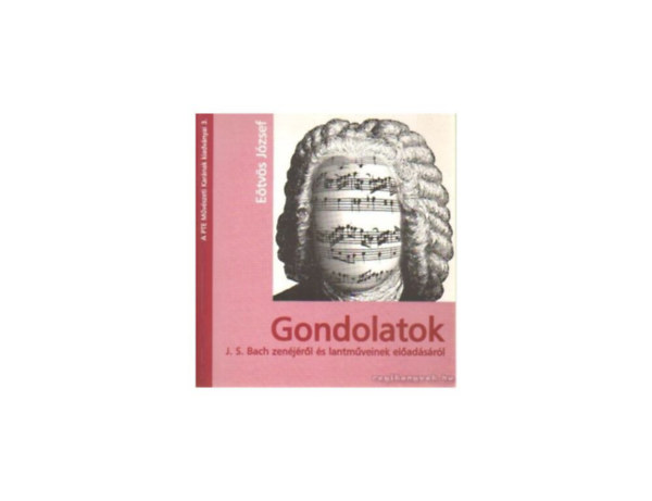 Gondolatok J.S. Bach zen�j�r�l �s lantm�veinek el�ad�s�r�l