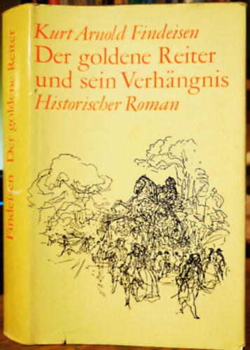 Kurt Arnold Findeisen - Der goldene Reiter und sein Verhngnis