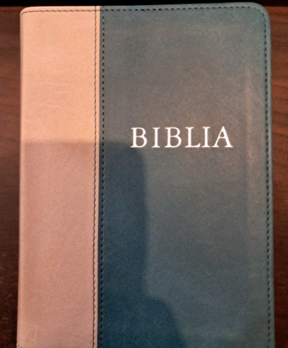 Biblia (Istennek az szvetsgben s jszvetsgben adott kijelentse)