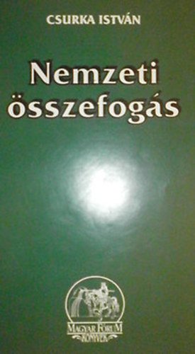 Csurka Istvn - Nemzeti sszefogs