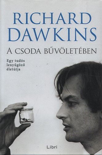 Richard Dawkins - A csoda b�v�let�ben
