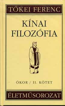 K�nai filoz�fia - �kor/II. k�tet /T�kei Ferenc �letm�sorozat II./