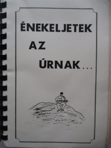 nekeljetek az rnak ...I-III. ktet- Vlogats az elmlt 25 vi fjsgi nekeibl