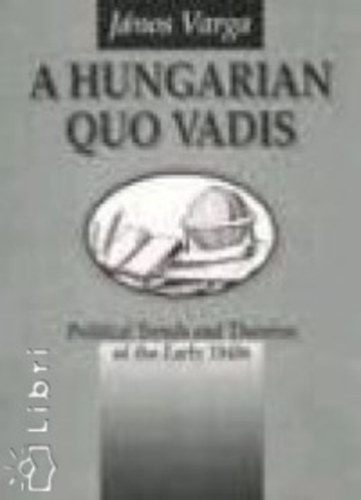 A Hungarian Quo Vadis - Political Trends and Theories of the Early 1840s