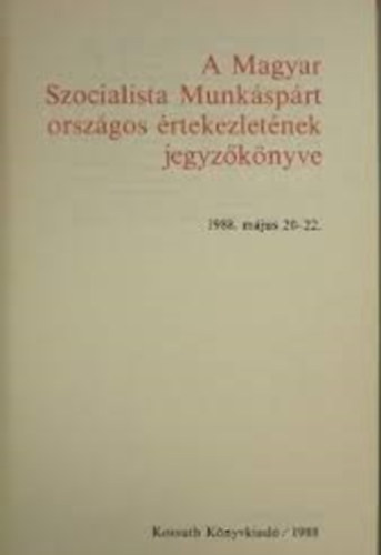 A Magyar Szocialista Munksprt Orszgos rtekezletnek jegyzknyve