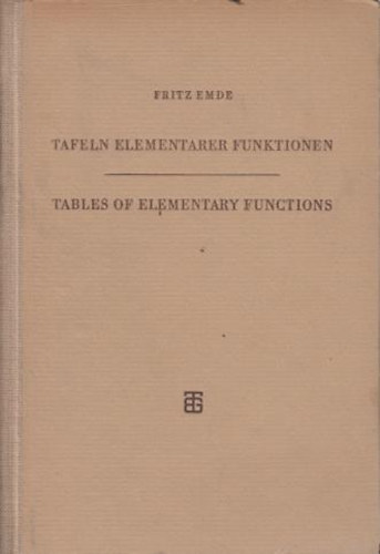 Fritz Emde - Tafeln elementarer funktionen - Tables of elementary functions