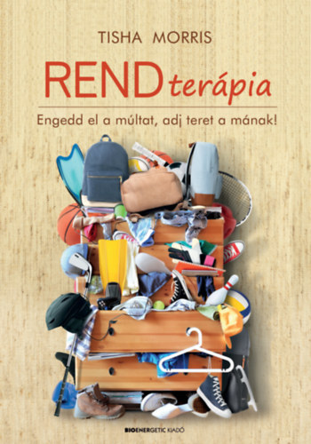 Tisha Morris - Rendterpia - Engedd el a mltat, adj teret a mnak!
