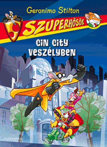 Geronimo Stilton - Cin City veszlyben - Szuperhsk 1.