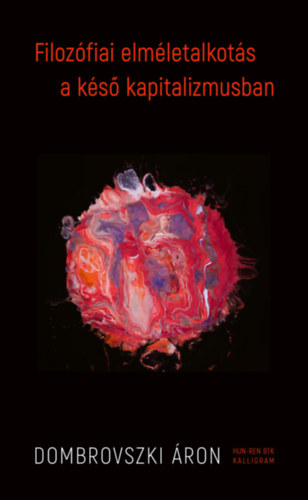 Dombrovszki �ron - Filoz�fiai elm�letalkot�s a k�s� kapitalizmusban