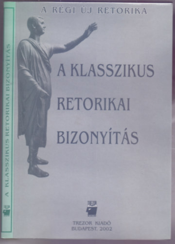 A rgi j retorika - A klasszikus retorikai bizonyts