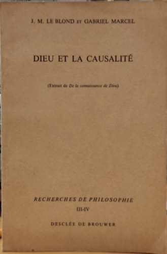 Dieu et la Causalit  (Extrait de De la connaissance de Dieu)(Isten s az oksg (Rszlet az Istenismeretrl)) - Recherches de Philosophie III-IV