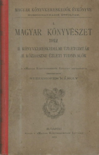 Steinhofer Kroly  (szerk.) - I. Magyar Knyvszet 1912