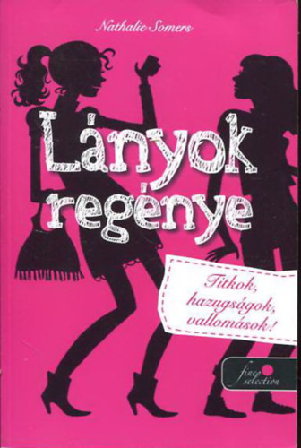 Lnyok regnye - Titkok, hazugsgok, vallomsok!