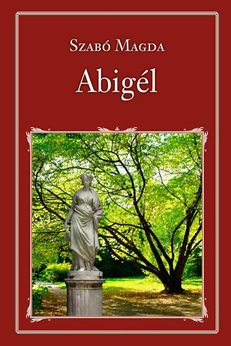 Szab� Magda - Abig�l