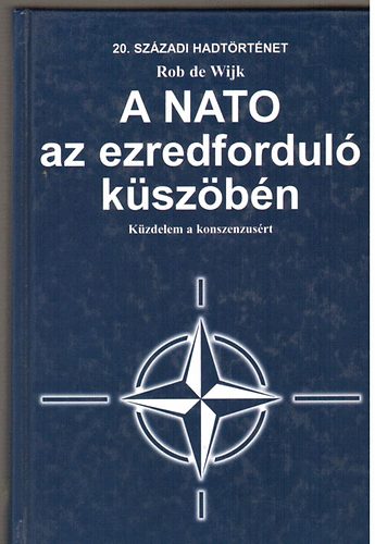 Rob de Wijk - A NATO az ezredfordul kszbn