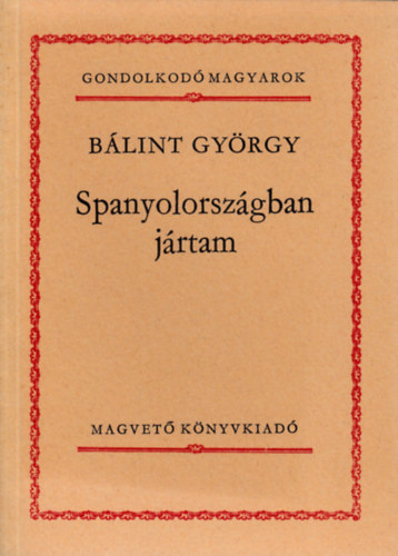 Spanyolorszgban jrtam (gondolkod magyarok)