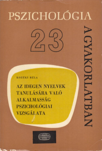 Az idegen nyelvek tanulsra val alkalmassg pszicholgiai vizsglata